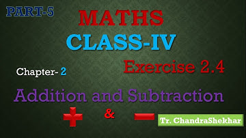CLASS4 | MATHS | CHAPTER 2 | ADDITION AND SUBTRACTION | EX. 2.4|