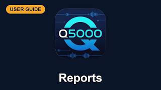 Q5000 User Guide - Reports: Every Report Type Explained