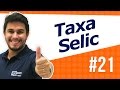 Taxa Selic - Dicas para Caixa e BB #21 - AEP