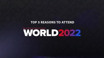 Top 5 Reasons to Attend MicroStrategy World 2022