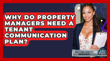 Why Do Property Managers Need A Tenant Communication Plan? - Mastering Property Management