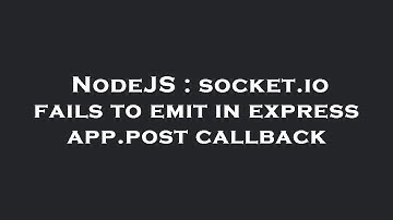 NodeJS : socket.io fails to emit in express app.post callback