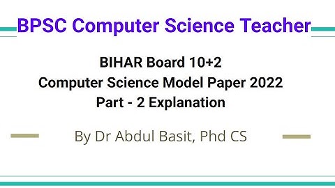 BPSC Computer Science Teacher  | BIHAR Board 10+2 CS Model Paper 2022 Part -2 Explanation