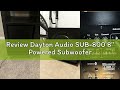 Review Dayton Audio SUB-800 8" Powered Subwoofer