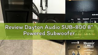 Review Dayton Audio SUB-800 8" Powered Subwoofer