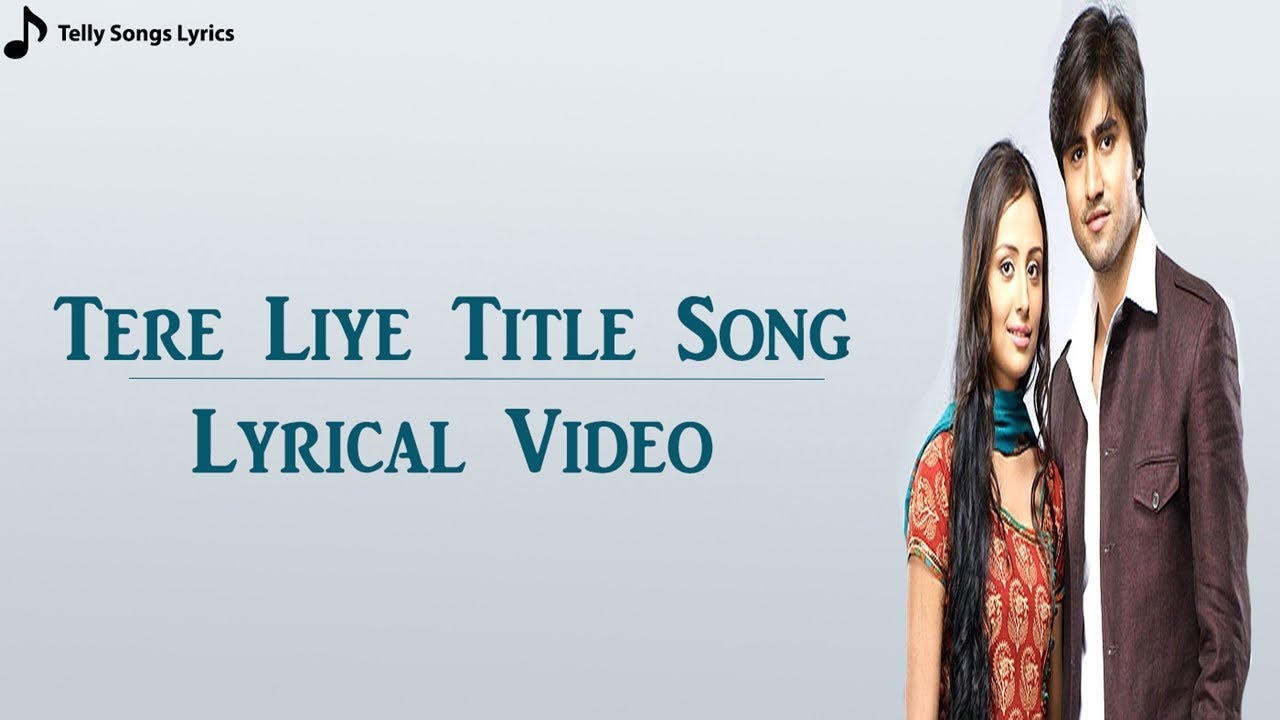 Tere Liye Title Song  Lyrical Video  Female Version  Star Plus