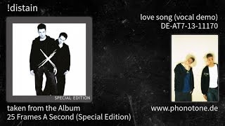 !distain - 25 Frames A Second (Special Edition) - love song (vocal demo) [DE-AT7-13-11170]