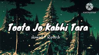 TOOTA JO KABHI TAARA-🌟|| slowed+reverb-|| music effect -Fx preset || lyrics|| use to handphone 🎧||