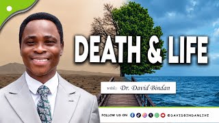 Death And Life Are Realms - Dr. David Bindan