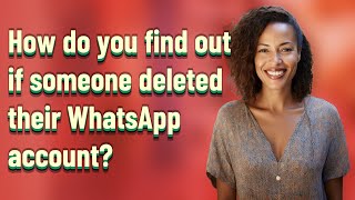 How do you find out if someone deleted their WhatsApp account? by Λsk Λbout Guide No views 2 hours ago 50 seconds