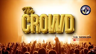 The Crowd - A Palm Sunday Sermon By Rev. Yb Nobles