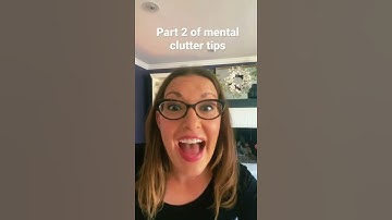 Clear mental clutter part 2