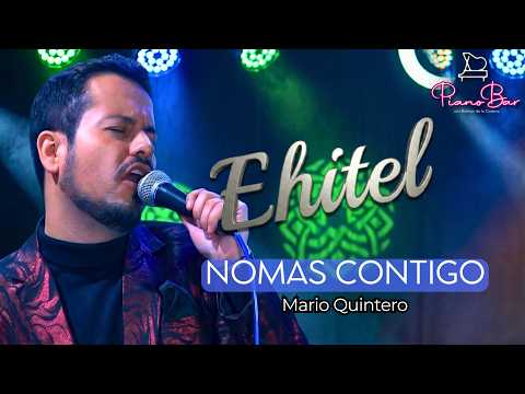 Nomas Contigo - Ehitel - Piano Bar