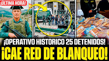 🚨 ¡MEGAOPERATIVO! LA GUARDIA CIVIL DETIENE A 25 INTEGRANTES DE RED QUE BLANQUEABA MILLONES DE EUROS