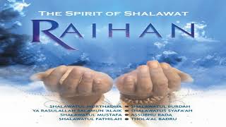 Raihan - the spirit of shalawat lagu : 01 . solawatul murtadha 02
burdah 03 ya rasulullah salamun alaik 04 solawatus syafa’ah 05 ...
