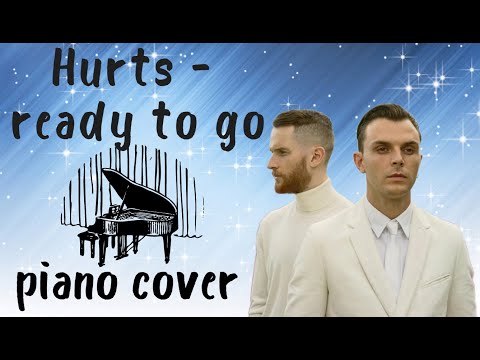 Hurts Ready To Go Sheet | Piano Cover | Ноты Акустической Версии