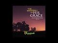 "The Mystery Of His Grace"