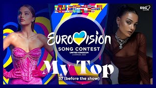 MY TOP 37 (before the show) • Eurovision Song Contest 2023