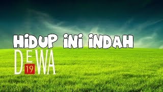 Hidup Ini Indah - DEWA 19 (Lirik) HQ Audio #dewa19 #ahmaddhani #once #oncemekel