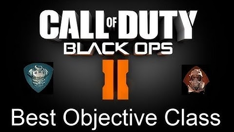 Black Ops 2: Best Objective/League Play Class