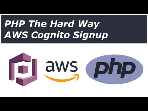 PHP The Hard Way - AWS Cognito Signup