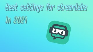 Best StreamLabs Preset 2021 low size good quality