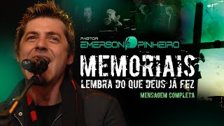 Pr. Emerson Pinheiro - Memoriais: Lembra Do Que Deus Já Fez (Pregação Completa - Remasterizado)
