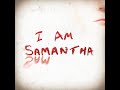 I am Samantha