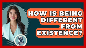 How Is Being Different From Existence? - Philosophy Beyond