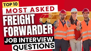 Freight Forwarder Interview Questions & Answers | Top 10 Questions to Get Hired in Logistics Company