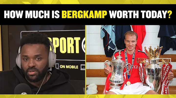 How much would Dennis Bergkamp be worth today?  Da...