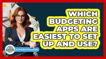 Which Budgeting Apps Are Easiest To Set Up And Use? - Your Guide to Budgeting