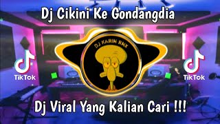 DJ TIKTOK TERBARU 2023 - DJ CIKINI KE GONDANGDIA VIRAL YANG KALIAN CARI