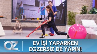 Ev işi yaparken aynı anda egzersiz de yapabilirsiniz...