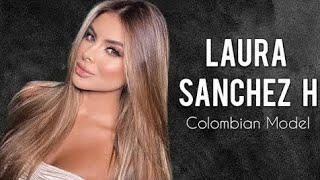 Laura Sanchez H Colomdian Model | Instagram, Tiktoks, Lifestyle, Age, Biography