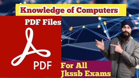 Knowledge of Computers | PDF files |All Concepts |JKSSB EXAMS | Dilbeer Singh Khalsa