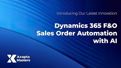 Dynamics 365 F&O Sales Order Automation with AI