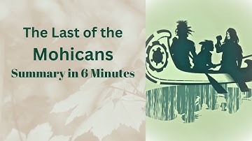 The Last of the Mohicans Summary - James Fenimore Cooper