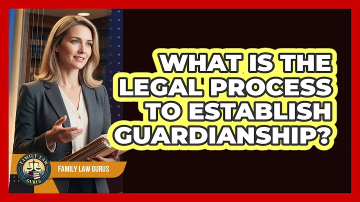 What Is The Legal Process To Establish Guardianship?