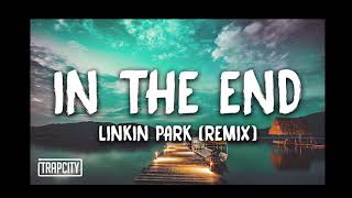 In The End - Phong Max Remix - 1 Hour