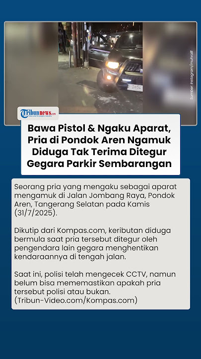 Viral Video Pria di Pondok Aren Ngamuk Diduga Tak Terima Ditegur Parkir Sembarangan, Mengaku Aparat