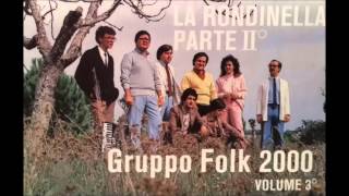 Miniatura de "La Rondinella (Parte 2) - Gruppo Folk 2000"