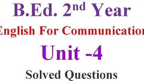 B.Ed.2nd year -English for Communication -Unit 4 Language Functions-About Actions- solved questions