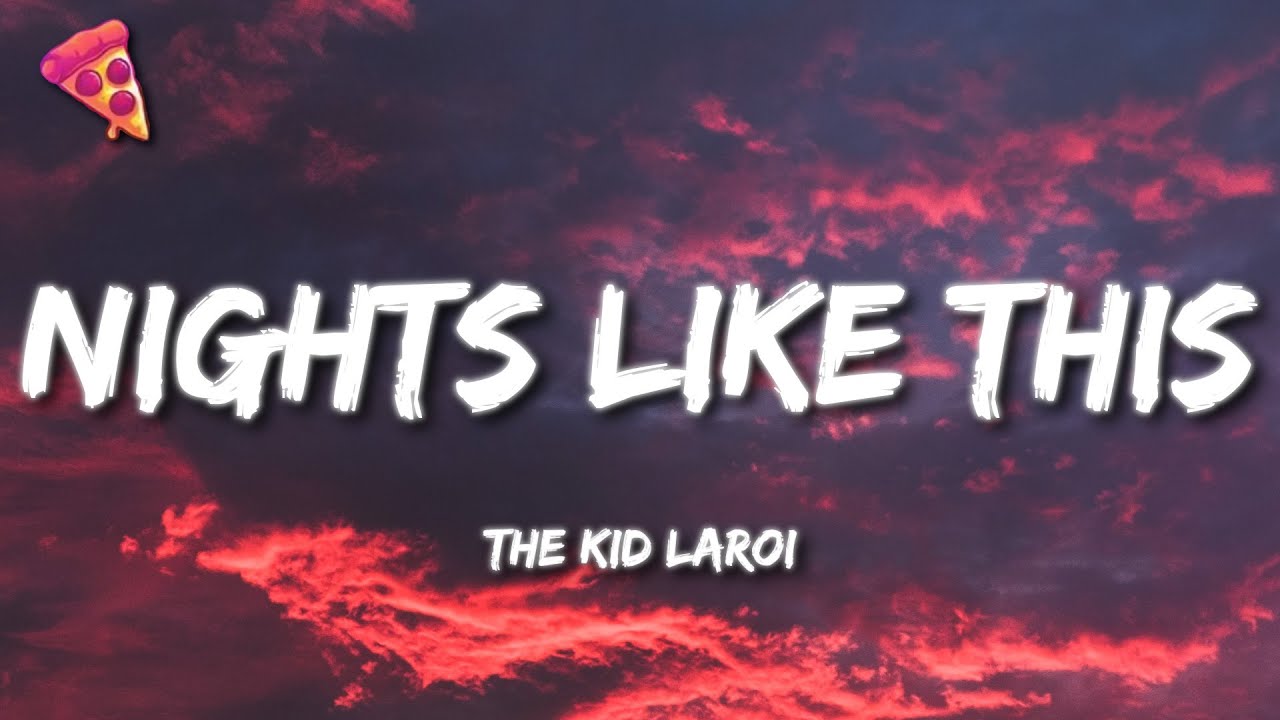 The Kid LAROI NIGHTS LIKE THIS (Lyrics) YouTube
