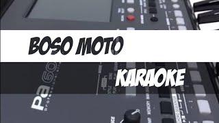 'BOSO MOTO'  karaoke cover keyboard korg pa600 full lirik