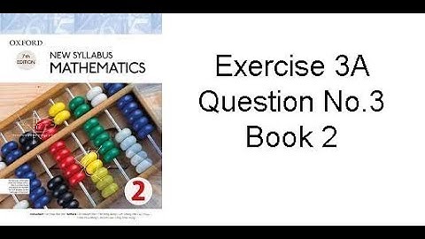 Exercise 3A Question no.3 ll Oxford New Syllabus Mathematics ll Chapter 3 ll Book 2 ll O Level Math