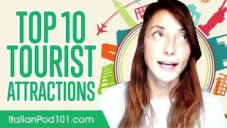 Learn the Top 10 Tourist Attractions in Italy