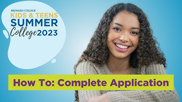 How to Complete Application For Broward College Kids & Teens Summer College