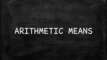 ARITHMETIC MEANS
