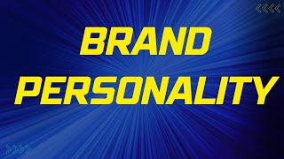 Understanding Brand Personality: A 4-Minute Overview